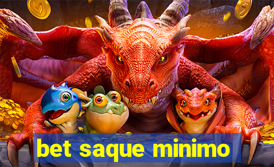 bet saque minimo